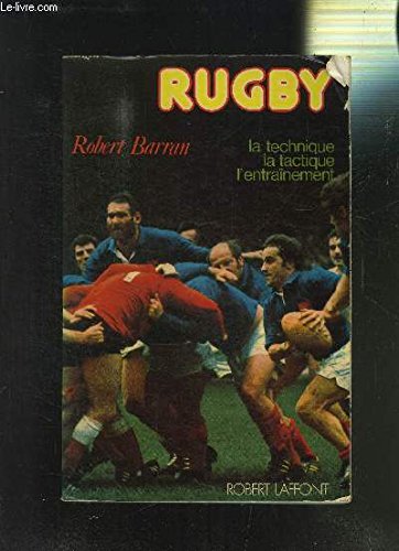 Couverture de RUGBY- LA TECHNIQUE- LA TACTIQUE- L ENTRAINEMENT