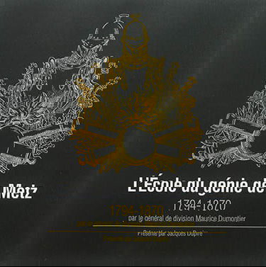 L'école du génie de Metz : 1794-1870