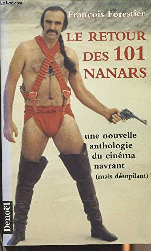 Le retour des 101 nanars : une nouvelle anthologie du cinéma navrant mais désopilant