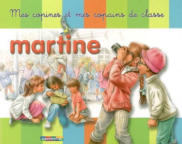Martine, mes copains et copines de classe