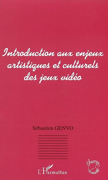 Introduction aux enjeux artistiques et culturels des jeux vidéo