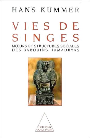 Vies de singes : moeurs et structures sociales des babouins hamadryas
