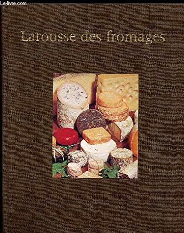 Larousse des fromages
