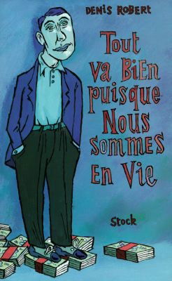 Tout va bien puisque nous sommes en vie