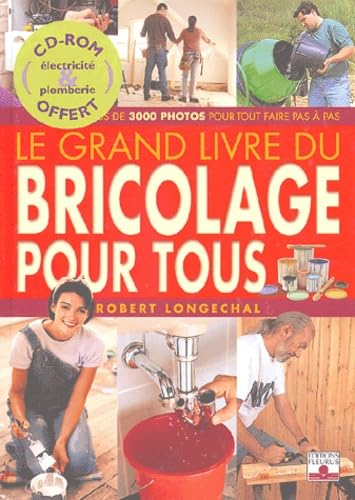 Le Grand livre du bricolage pour tous (1 livre + 1 CD-Rom)