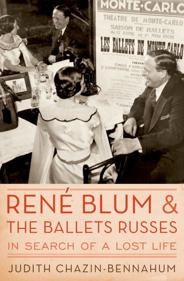 Couverture de Rene Blum and the Ballets Russes: In Search of a Lost Life