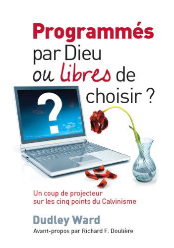 Programmés par Dieu ou libres de choisir ?