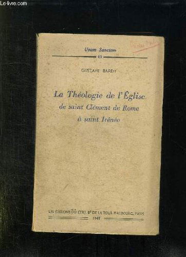 La théologie de l'Eglise de saint Clément de Rome à saint Irénée