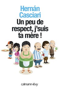 Un peu de respect, j'suis ta mère !