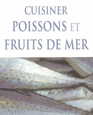 Cuisiner poissons et fruits de mer