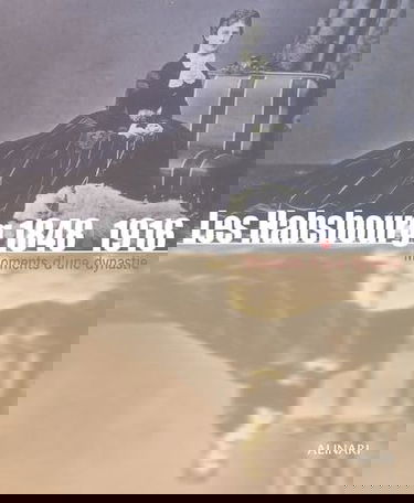 Les Habsbourg 1848-1916 : moments d'une dynastie