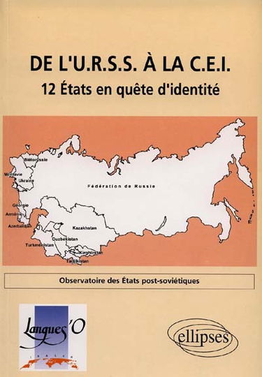 De l'URSS à la CEI : 12 états en quête d'identité