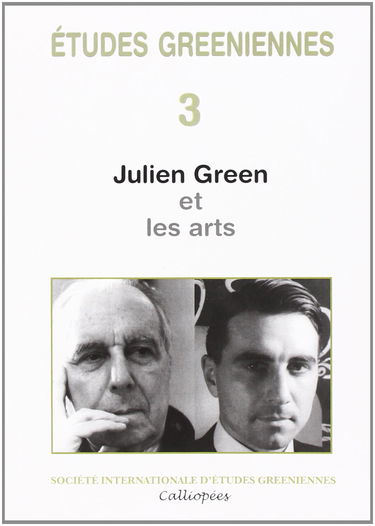 Études greeniennes 3 - Julien Green et les arts