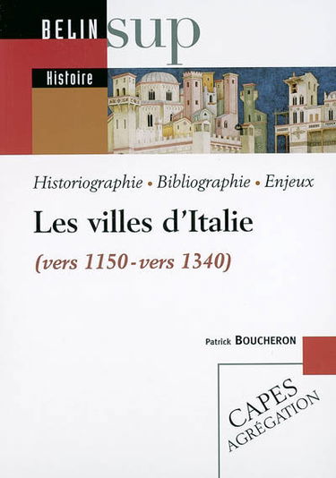 Les villes d'Italie (vers 1150-vers 1340) : historiographie, bibliographie, enjeux