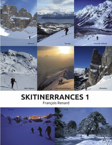 Couverture de Skitinerrances 1: France, Italie, Suisse, Norvège, Chili, Nouvelle-Zélande