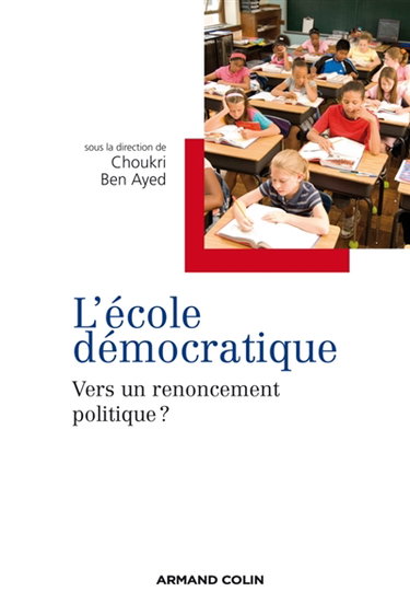 Couverture de L'école démocratique : vers un renoncement politique ?