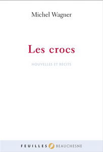 Les crocs : nouvelles et récits