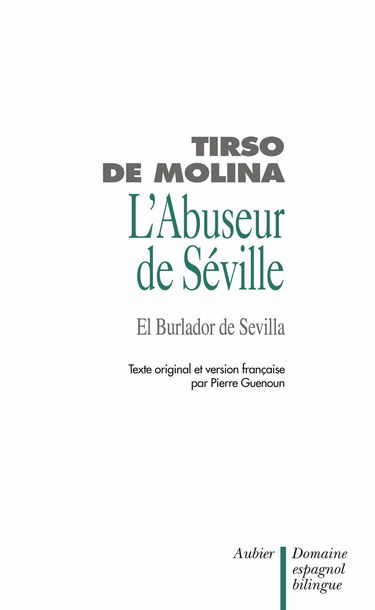 L'abuseur de Séville et l'invité de pierre : Don Juan