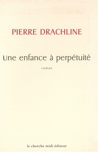 Une enfance à perpétuité