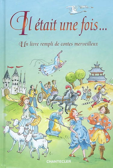 Il était une fois... : un livre rempli de contes merveilleux