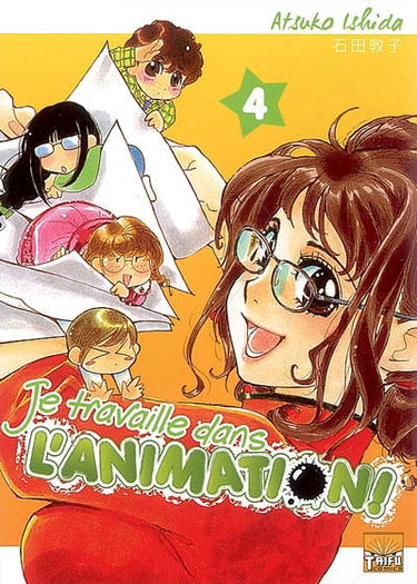 Je travaille dans l'animation !. Vol. 4