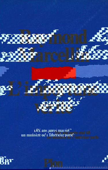 L'importune vérité. Dix ans après mai 68, un ministre de l'Intérieur parle. Editions Plon. 1978. Broché. 299 pages. (Histoire contemporaine, Mai 1968, Police, Cinquième République)