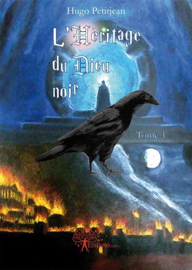 L'héritage du dieu noir : tome1 : L'éveil des Ténébres