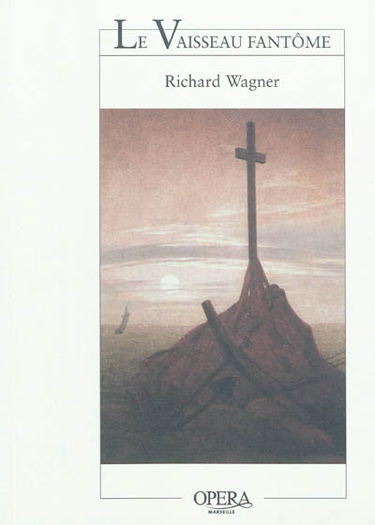 Le vaisseau fantôme : opéra romantique en trois actes : livret du compositeur d'après un épisode des Mémoires de von Schnabelewopski de H. Heine