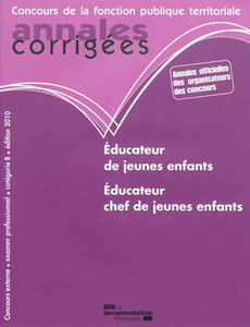 Educateur de jeunes enfants, éducateur chef de jeunes enfants : concours externe, examen professionnel : catégorie B