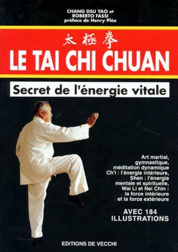 Le Tai chi chuan : secret de l'énergie vitale