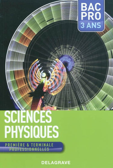Couverture de Sciences physiques, première & terminale professionnelles, bac pro 3 ans