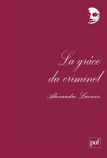 La grâce du criminel : essai