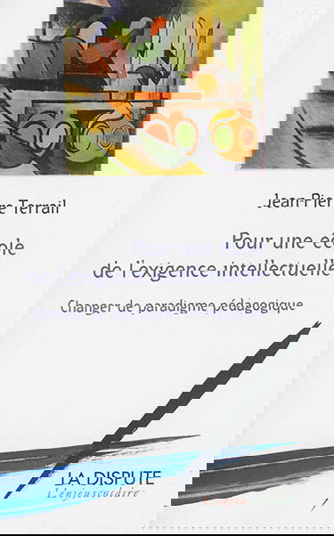 Pour une école de l'exigence intellectuelle : changer de paradigme pédagogique