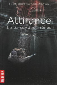 Attirance. Vol. 1. Le baiser des sirènes