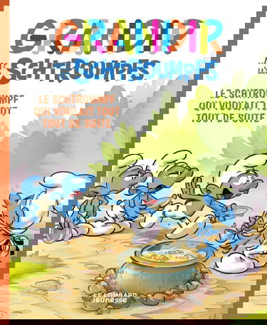 Grandir avec les Schtroumpfs. Vol. 7. Le Schtroumpf qui voulait tout tout de suite