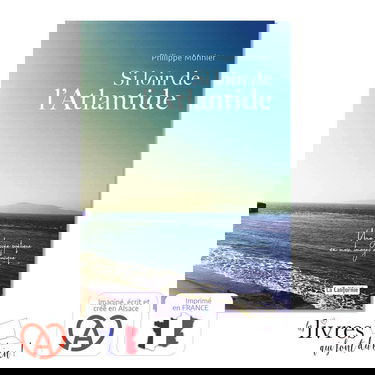 Si loin de l'Atlantide: Une odyssée en mots, images et musique