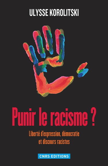 Punir le racisme ? : liberté d'expression, démocratie et discours racistes