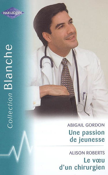 Une passion de jeunesse. Le voeu d'un chirurgien