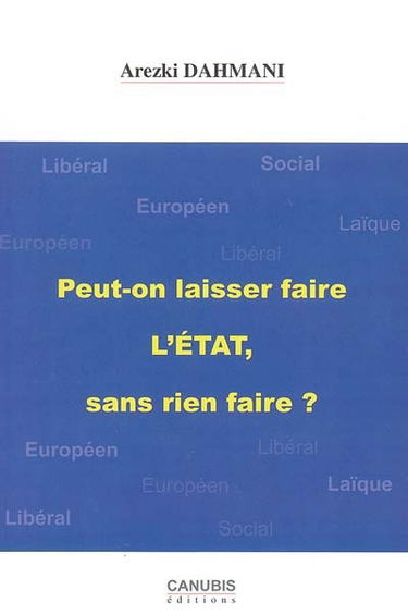 Peut-on laisser faire l'Etat, sans rien faire ?
