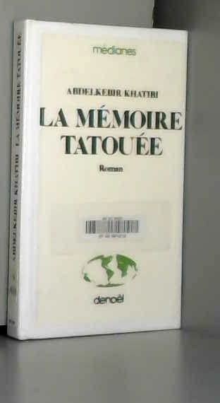 Couverture de La mémoire tatouée : autobiographie d'un décolonisé