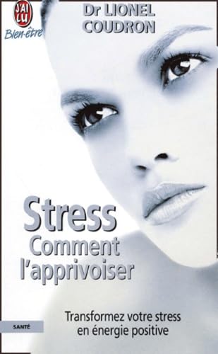 Stress : comment l'apprivoiser