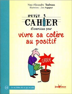 Petit cahier d'exercices pour vivre sa colère au positif