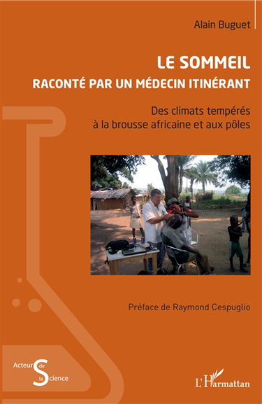 Le sommeil raconté par un médecin traitant : des climats tempérés à la brousse africaine et aux pôles