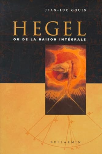 Hegel ou De la raison intégrale