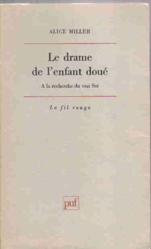 Le Drame de l'enfant doué : à la recherche du vrai soi