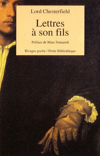 Lettres de lord Chesterfield à son fils à Paris : 1750-1752