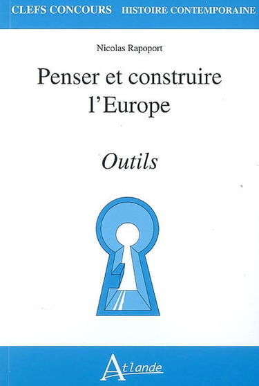 Penser et construire l'Europe : outils