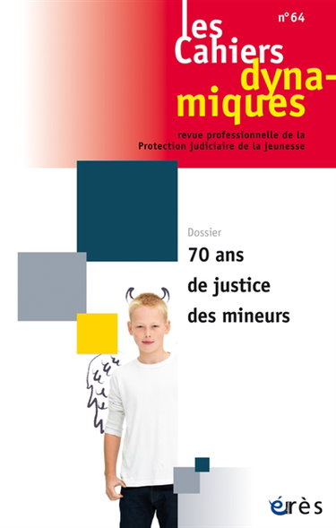Couverture de Cahiers dynamiques (Les), n° 64. 70 ans de justice des mineurs par Collectif