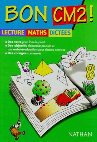 Bon CM2 ! : lecture, maths, dictées