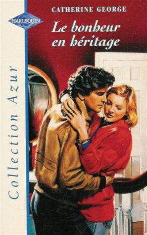 Le bonheur en héritage : Collection : Harlequin collection azur n° HAZ4